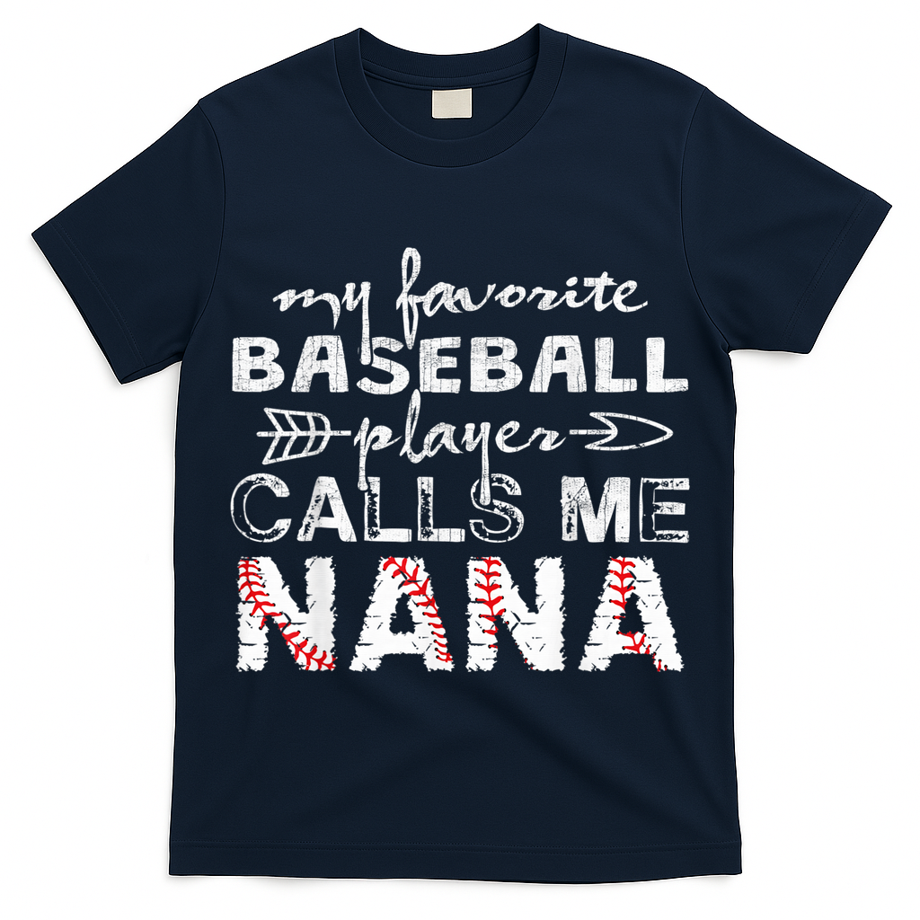 My Favorite Baseball Player Calls Me Nana Shirt, Mother Day T-Shirt