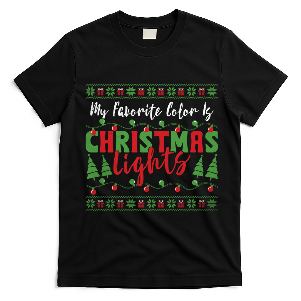 My Favorite Color Is Christmas Lights Funny Xmas Holiday Gift T-Shirt - Black