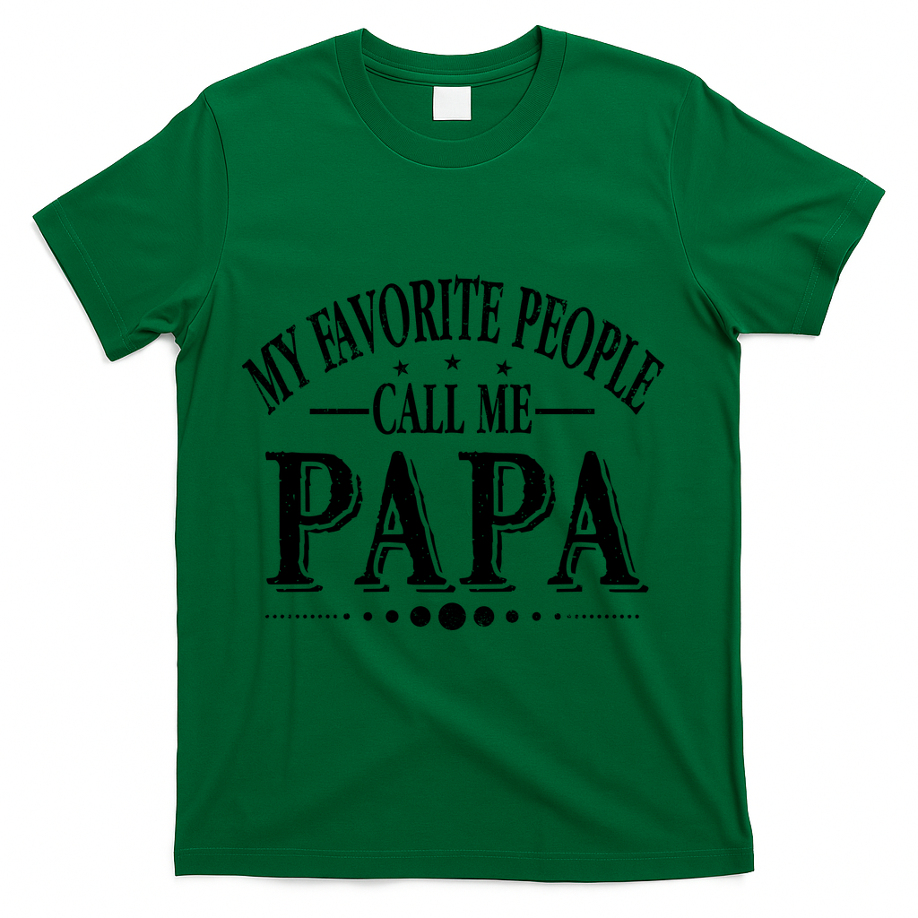 My Favorite People Call Me Papa T-Shirt - Green