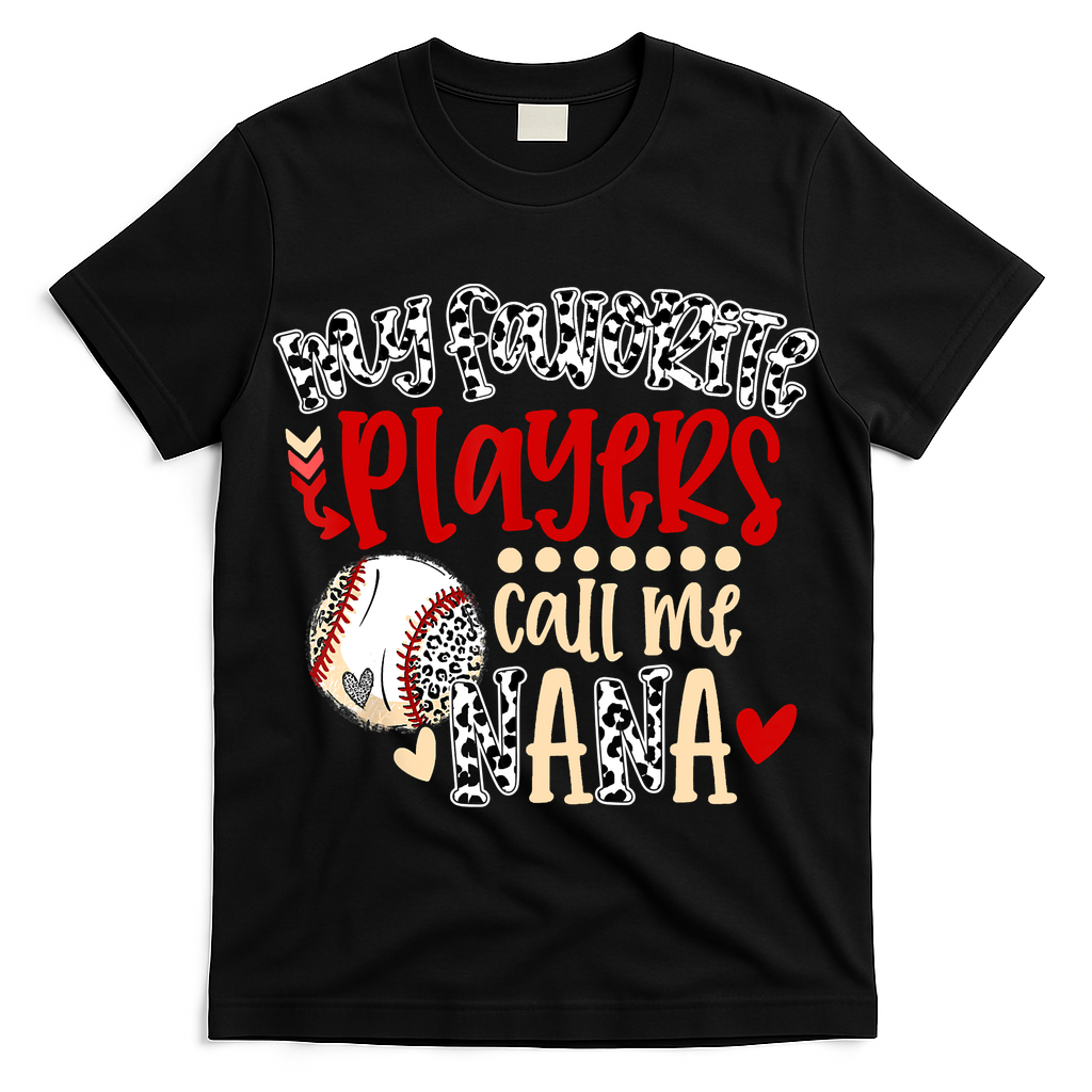 My Favorite Player Calls Me Nana Baseball T-Shirt