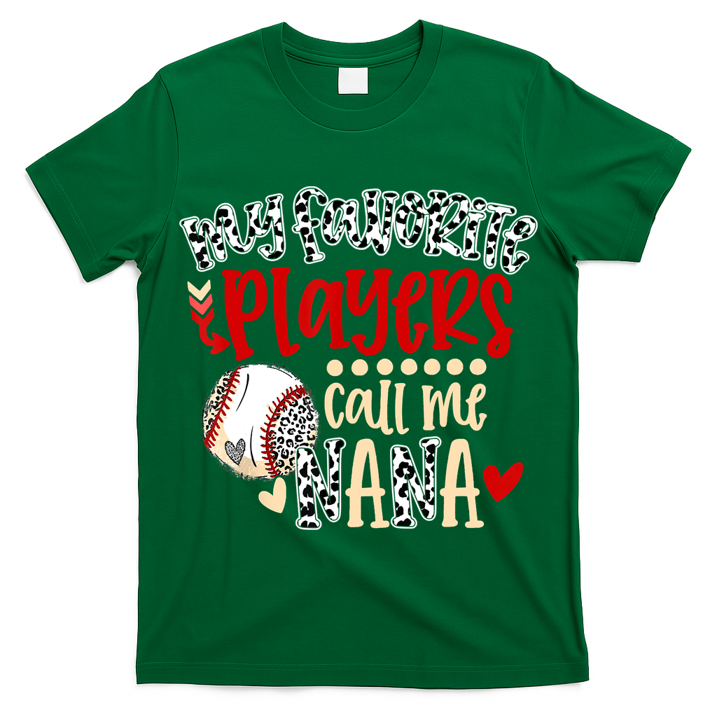 My Favorite Player Calls Me Nana Baseball T-Shirt