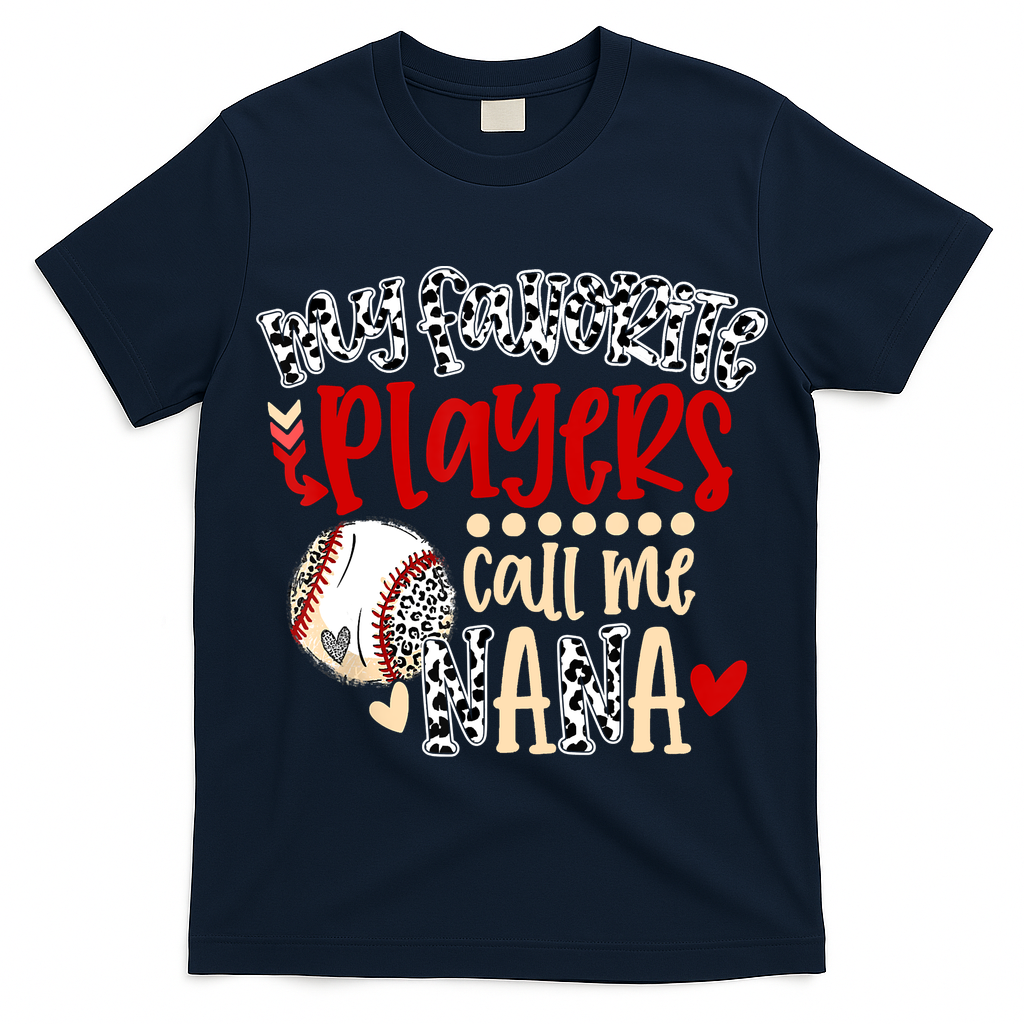My Favorite Player Calls Me Nana Baseball T-Shirt
