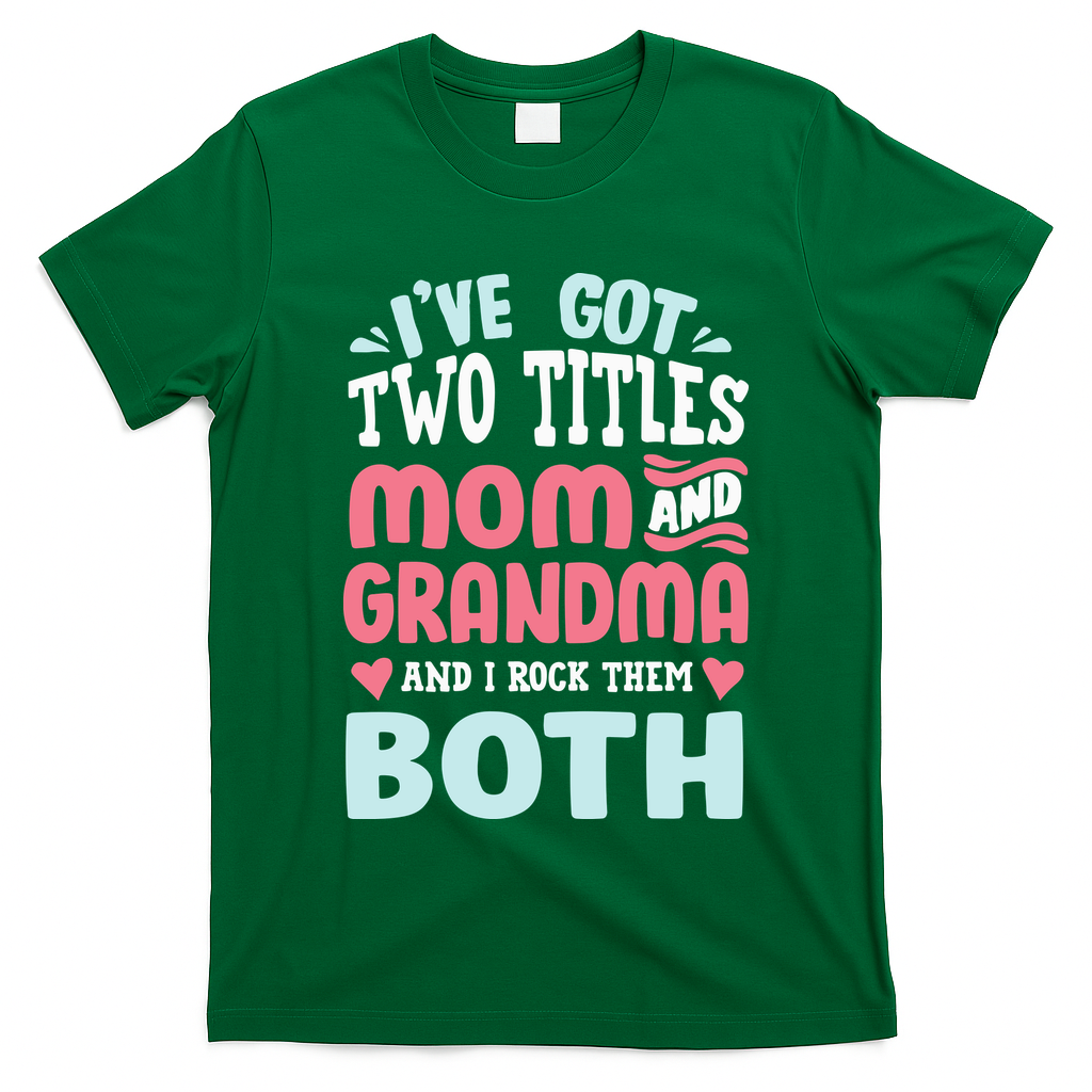 Mom Grandma Great Grandma T-Shirt
