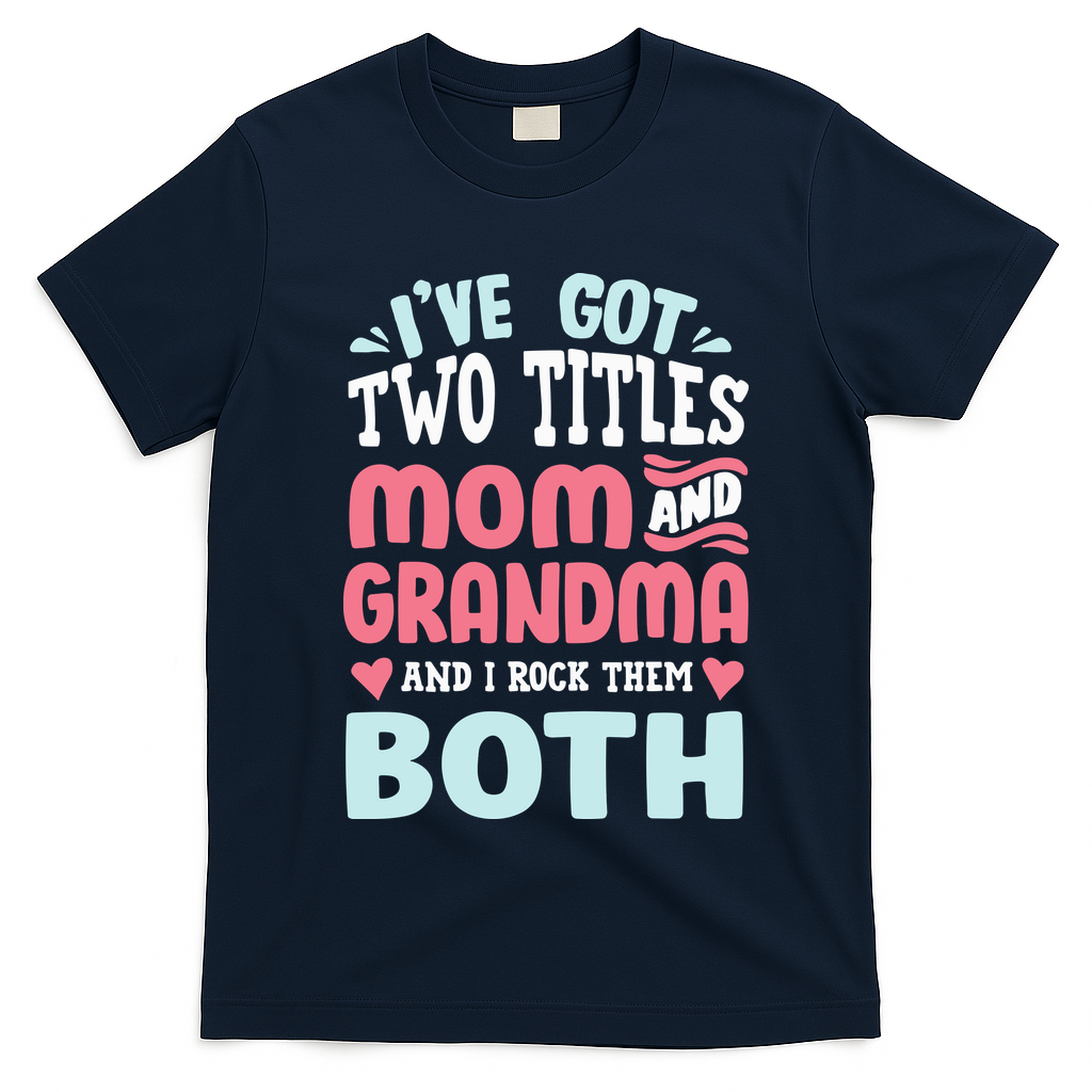 Mom Grandma Great Grandma T-Shirt