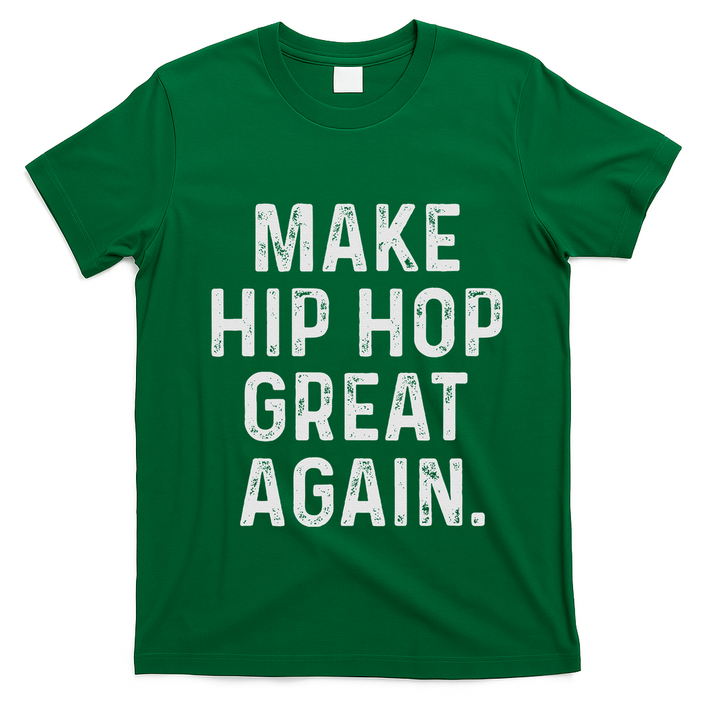 Make Hip Hop Great Again 90s Rap Christmas Gift T-Shirt - Irish Green