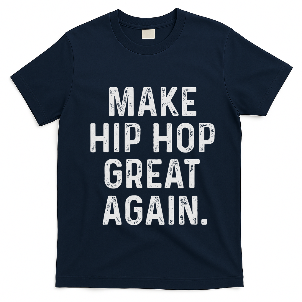 Make Hip Hop Great Again 90s Rap Christmas Gift T-Shirt - Navy Blue