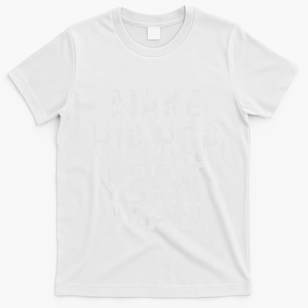 Make Hip Hop Great Again 90s Rap Christmas Gift T-Shirt - White