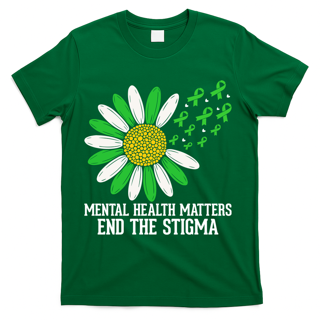 Mental Health Matters End The Stigma T-Shirt - Green