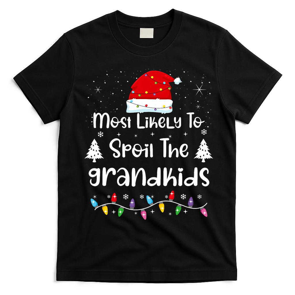 Most Likely To Spoil The Grandkids Family Christmas T-Shirt - Black