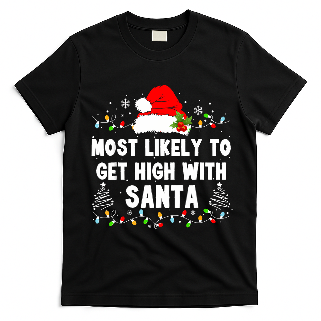 Most Likely To Get High With Santa Christmas Funny Adult T-Shirt - Black