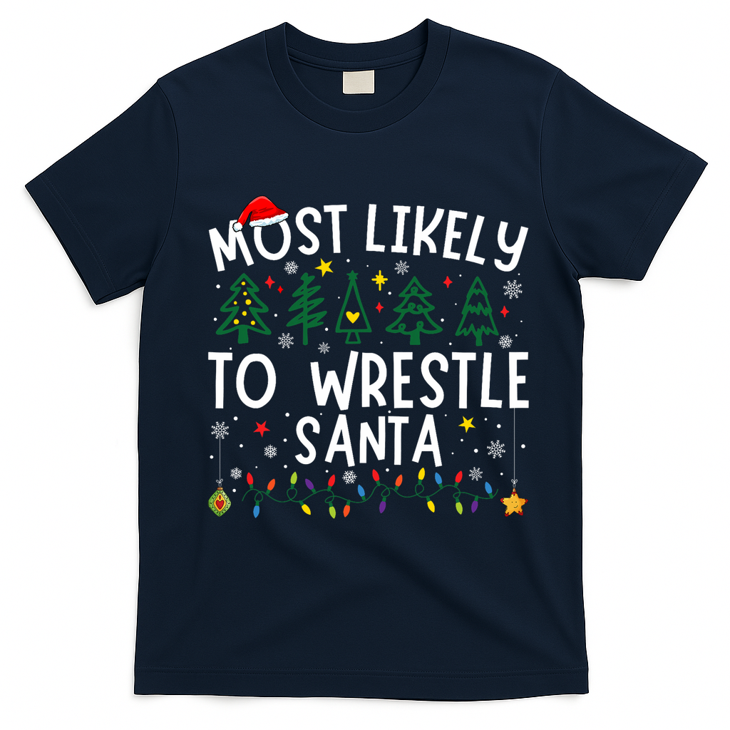 Most Likely To Wrestle Santa Matching Christmas T-Shirt - Navy Blue