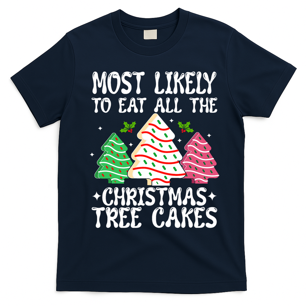 Most Likely To Eat All The Christmas Tree Cakes Funny Xmas T-Shirt - Navy Blue