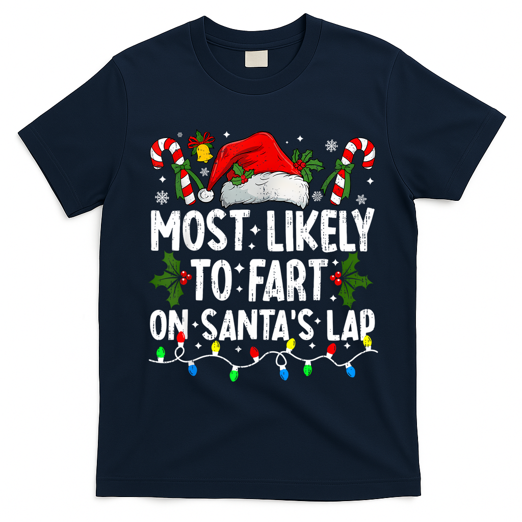 Most Likely To Fart On SantaS Lap Family Matching Christmas T-Shirt - Navy Blue
