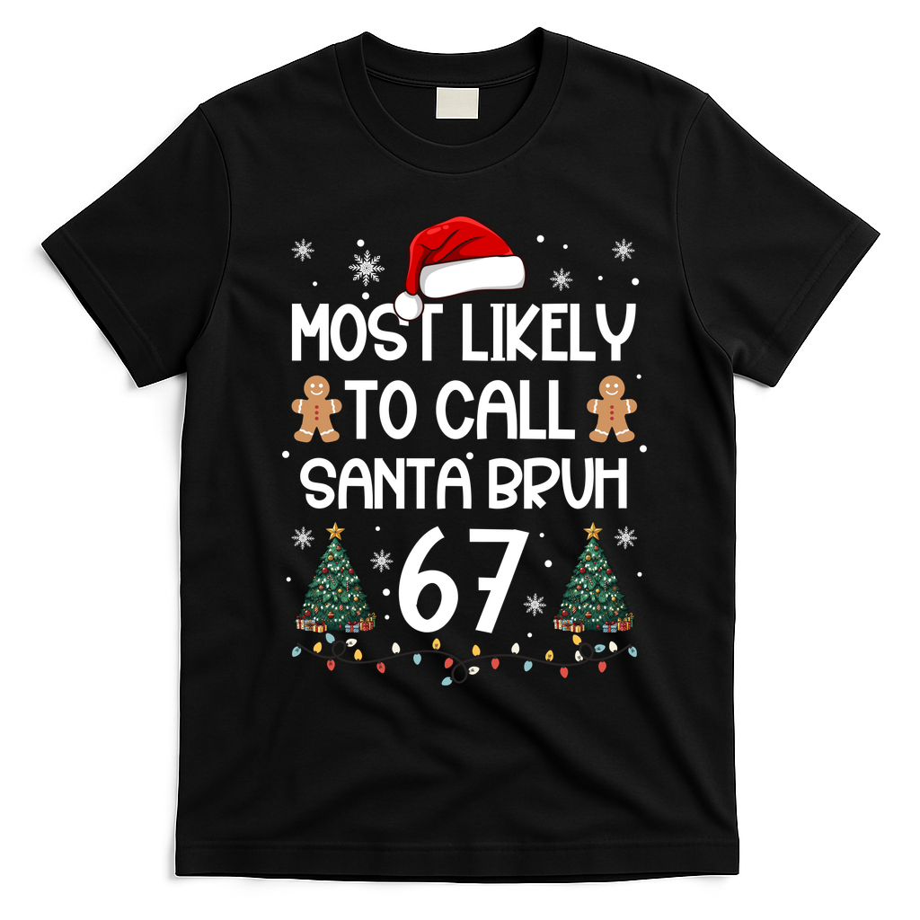 Most Likely To Call Santa Bruh 6-7 T-Shirt - Black