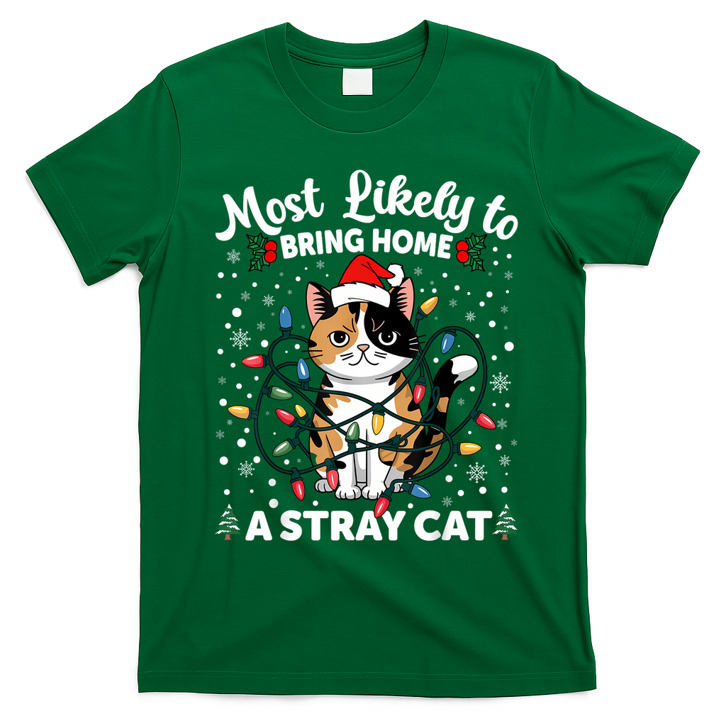 Most Likely To Bring Home A Stray Cat Matching Christmas T-Shirt - Irish Green
