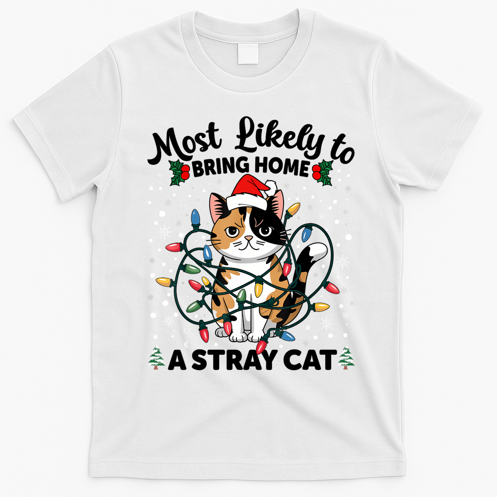 Most Likely To Bring Home A Stray Cat Matching Christmas T-Shirt - White