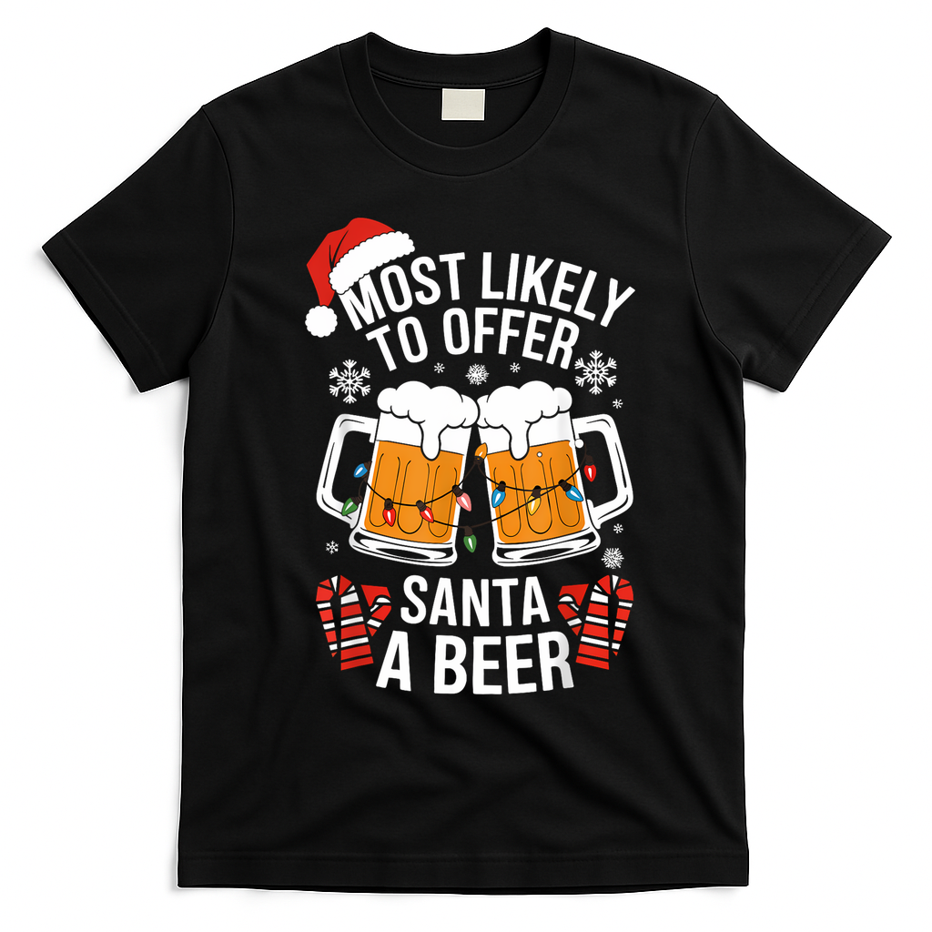 Most Likely To Offer Santa A Beer Christmas Drinking T-Shirt - Black