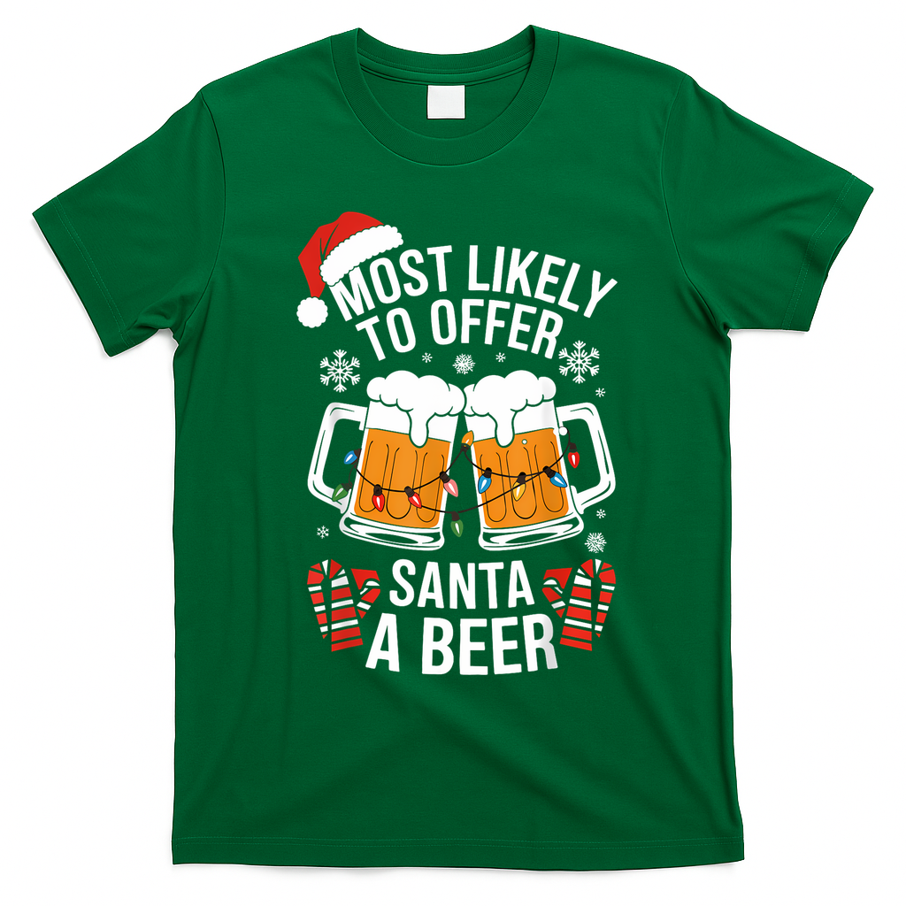 Most Likely To Offer Santa A Beer Christmas Drinking T-Shirt - Irish Green