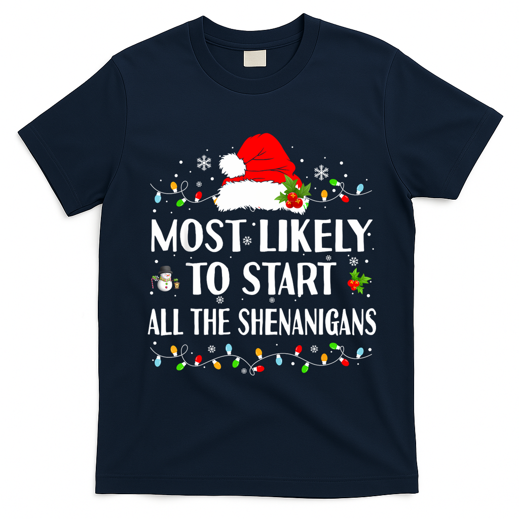 Most Likely To Start All The Shenanigans Funny Christmas T-Shirt - Navy Blue
