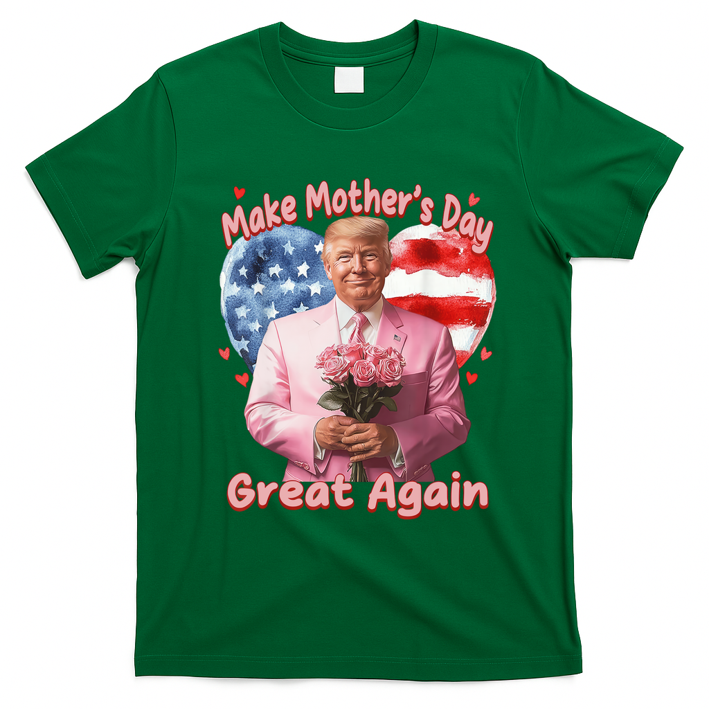 Make Mothers Day Great Again Trump Funny Mother Day Mama  T-Shirt - Irish Green