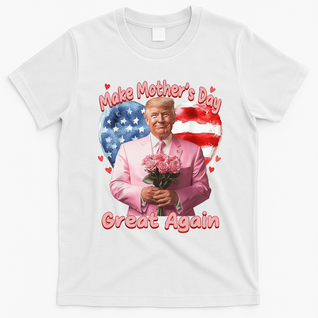 Make Mothers Day Great Again Trump Funny Mother Day Mama  T-Shirt - White