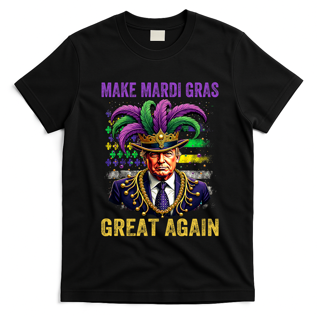 Make Mardi Gras Great Again Funny Mardi Gras Trump T-Shirt - Black