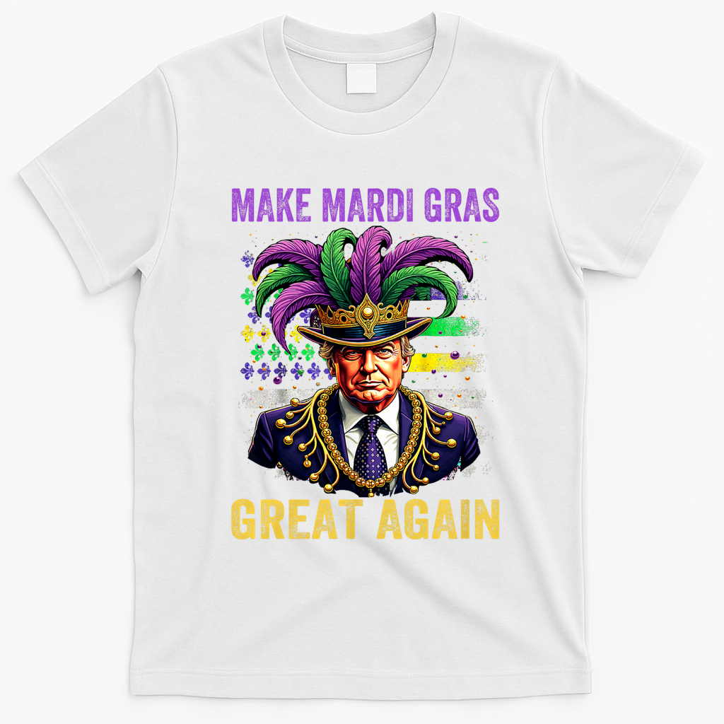 Make Mardi Gras Great Again Funny Mardi Gras Trump T-Shirt - White