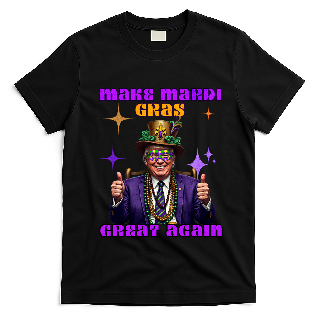 Make Mardi Gras Great Again Funny Mardi Gras Trump Gift T-Shirt - Black
