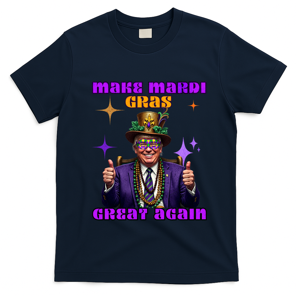 Make Mardi Gras Great Again Funny Mardi Gras Trump Gift T-Shirt - Navy Blue