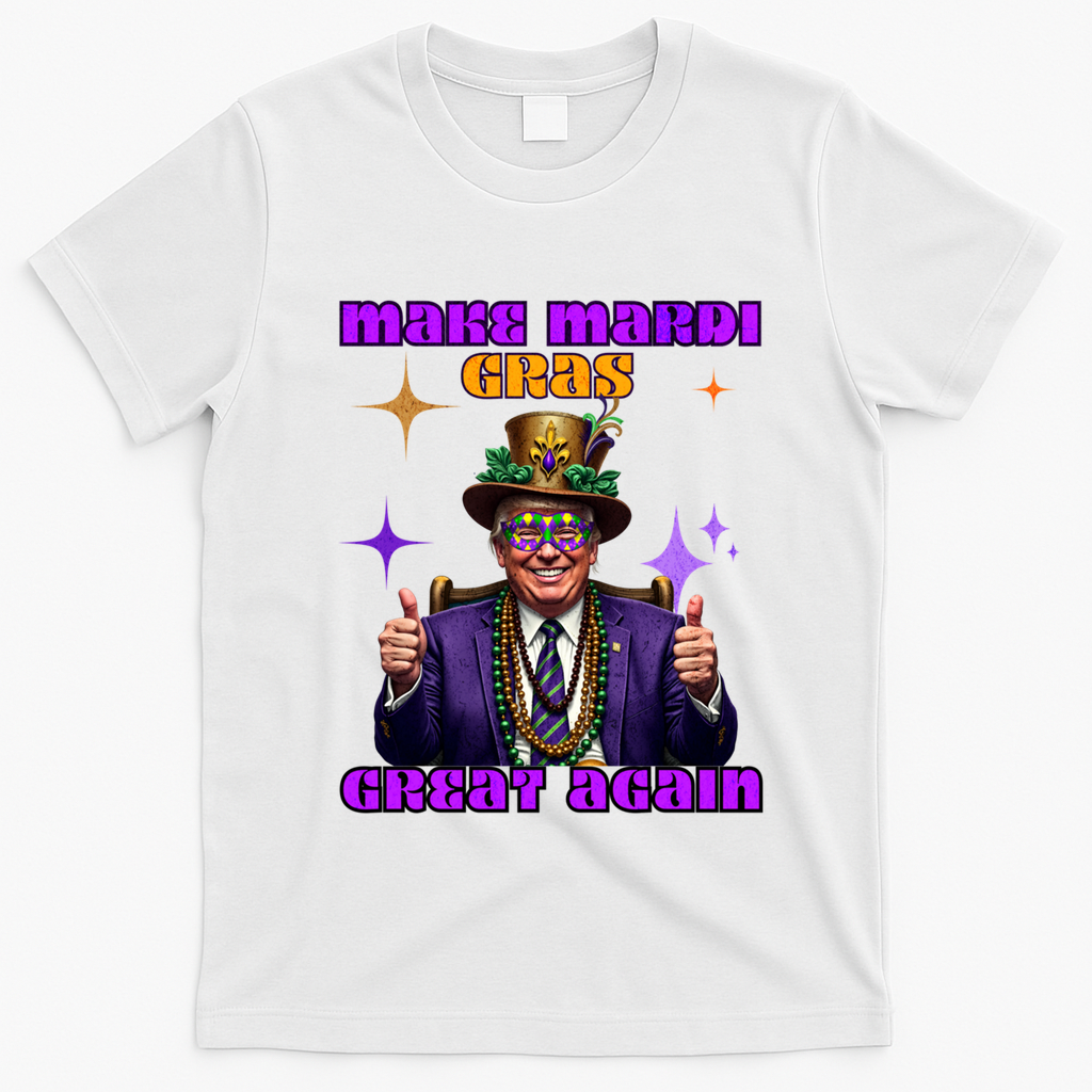 Make Mardi Gras Great Again Funny Mardi Gras Trump Gift T-Shirt - White