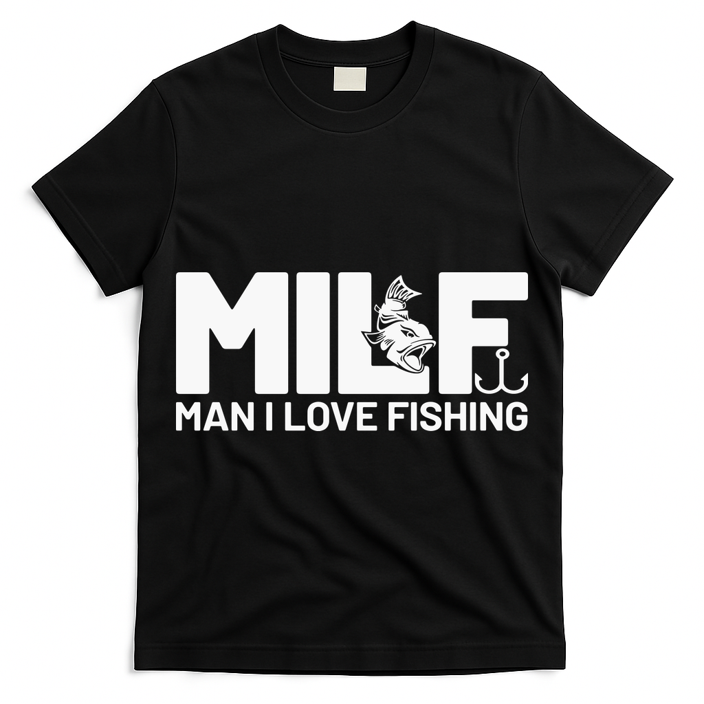 MILF Man I Love Fishing Funny Fishing Fishermen Angler T-Shirt