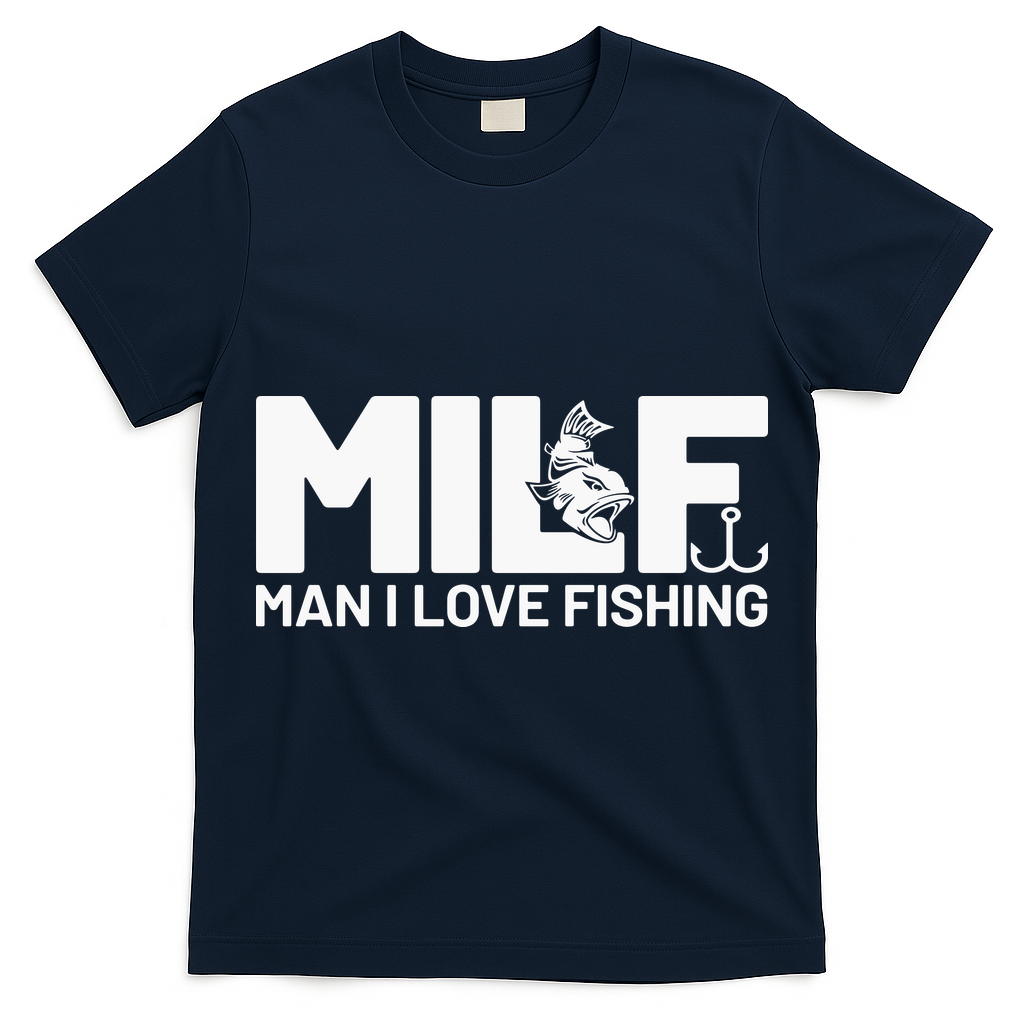 MILF Man I Love Fishing Funny Fishing Fishermen Angler T-Shirt