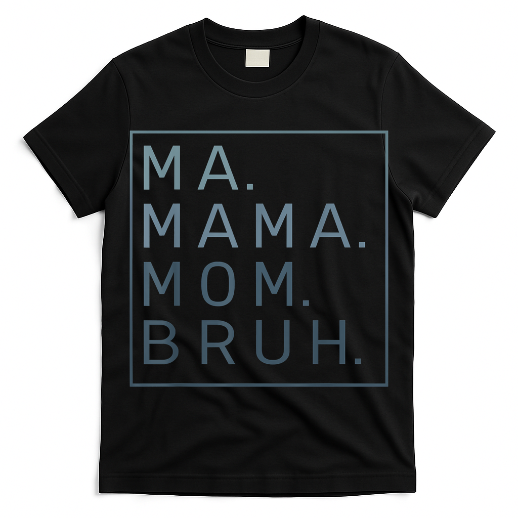 Ma Mama Mom Bruh Green Quote Mother T-Shirt