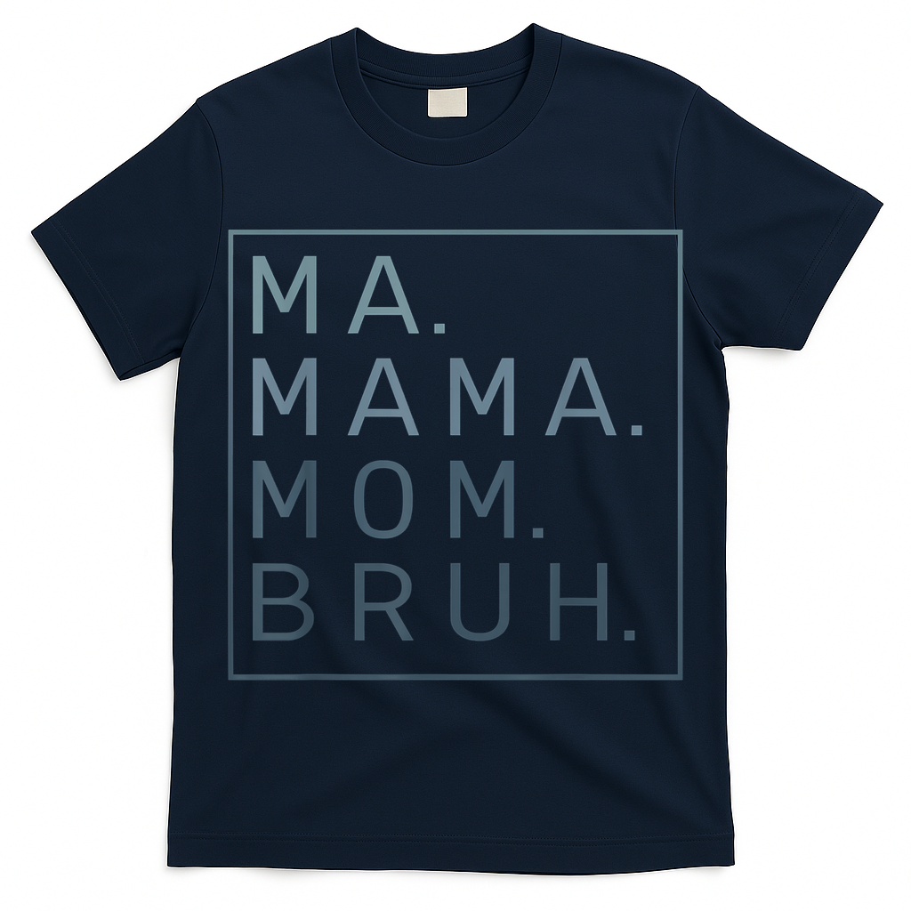 Ma Mama Mom Bruh Green Quote Mother T-Shirt
