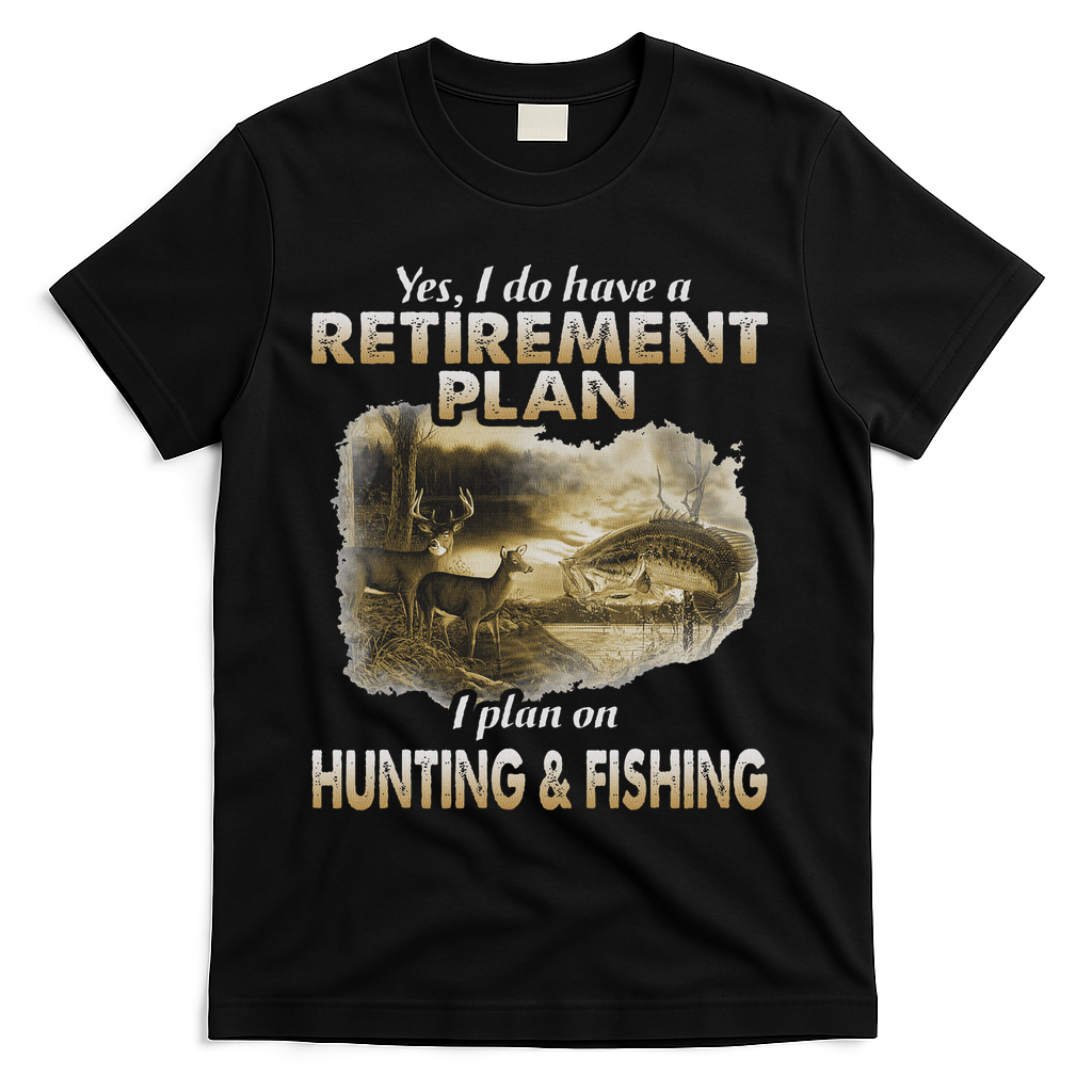 My Retirement Plan Hunting Fishing Hunters Grandpa Fun Gift T-Shirt - Black