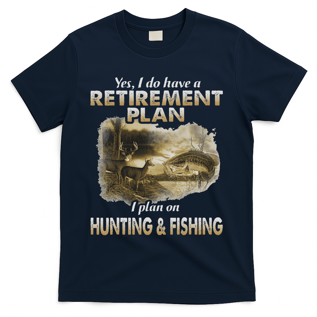 My Retirement Plan Hunting Fishing Hunters Grandpa Fun Gift T-Shirt - Navy