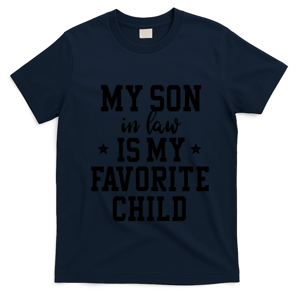 My Son In Law Is My Favorite Child Mother In Law Gifts Mom T-Shirt - Navy Blue