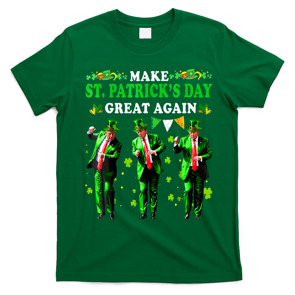 Make St PatrickS Day Great Again Funny Trump T-Shirt - Irish Green