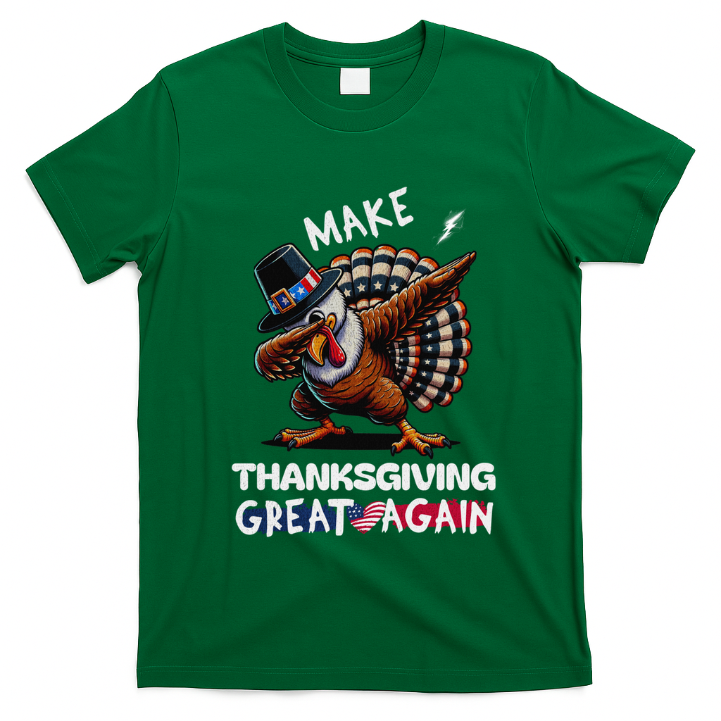 Make Thanksgiving Great Again Dabbing Turkey Trump American Gift T-Shirt - Irish Green