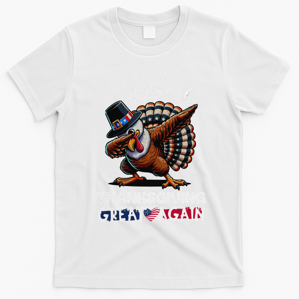 Make Thanksgiving Great Again Dabbing Turkey Trump American Gift T-Shirt - White