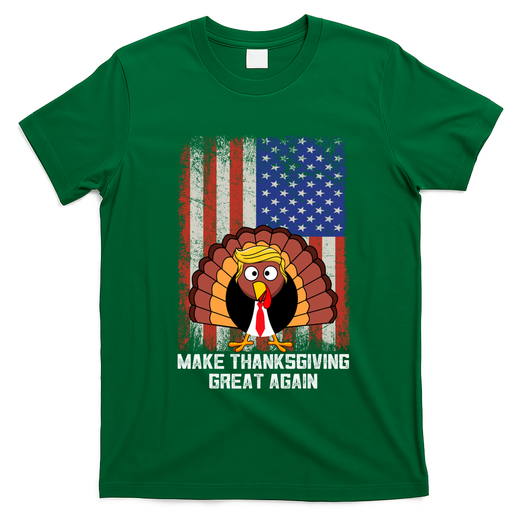 Make Thanksgiving Great Again Funny Trump Turkey Gift T-Shirt - Irish Green