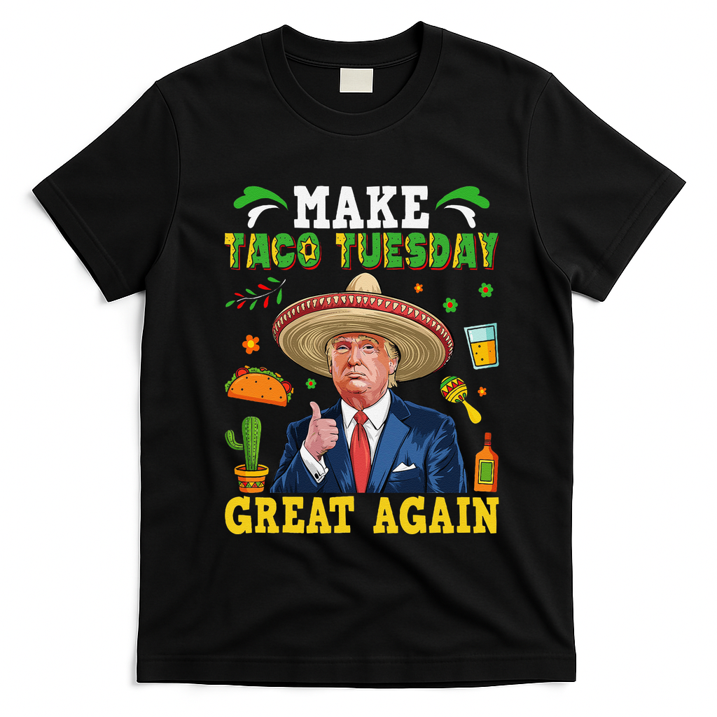 Make Taco Tuesday Great Again Trump Mexican Fiesta T-Shirt - Black
