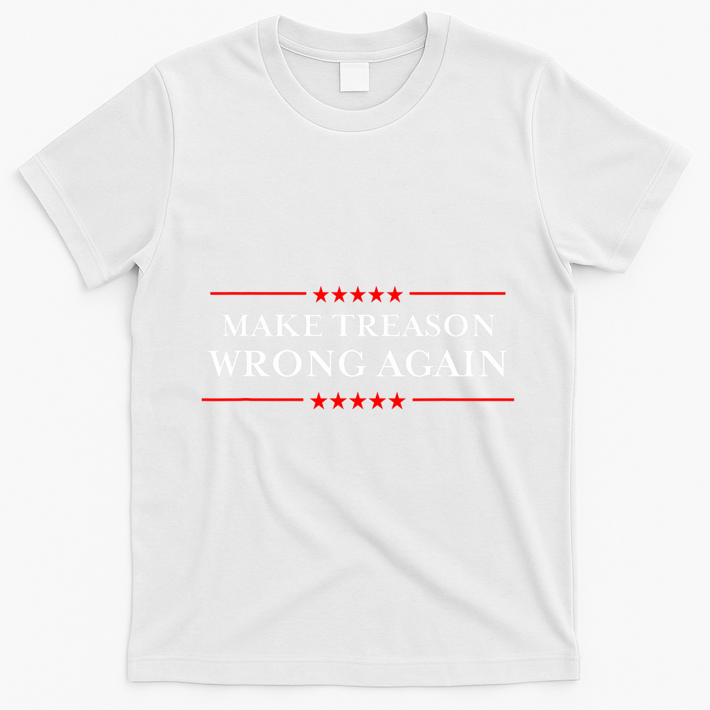 Make Treason Wrong Again Political Resist Lying Anti-Trump T-Shirt - White