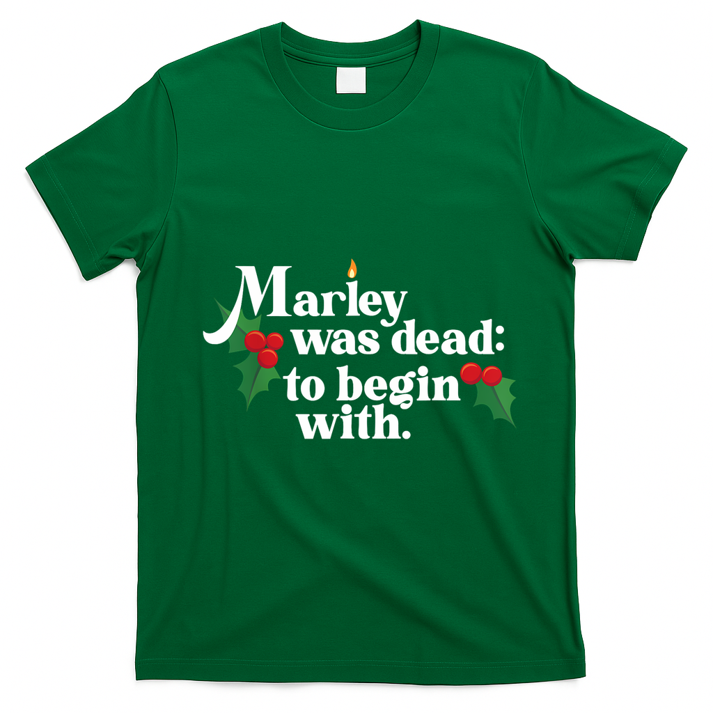 Marley Was Dead To Begin With Charles Dickens Christmas T-Shirt - Irish Green