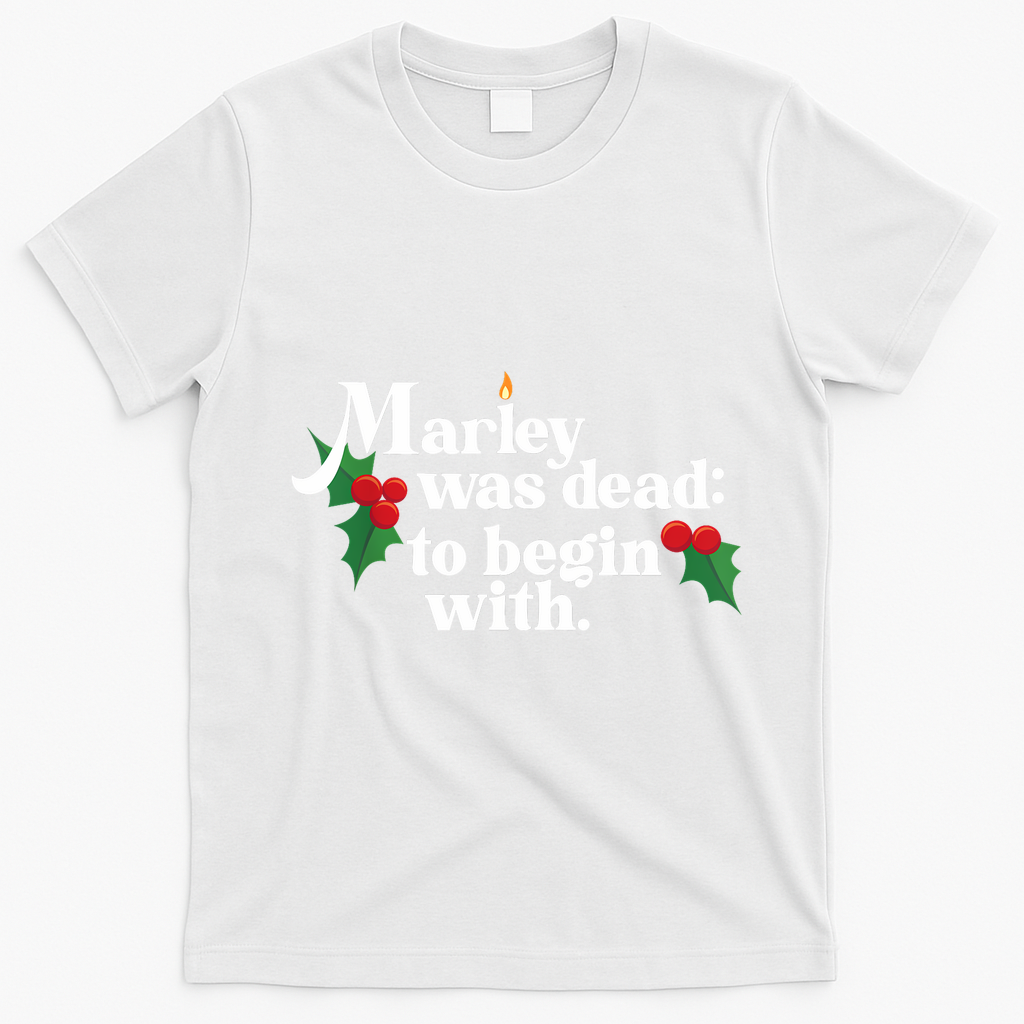 Marley Was Dead To Begin With Charles Dickens Christmas T-Shirt - White