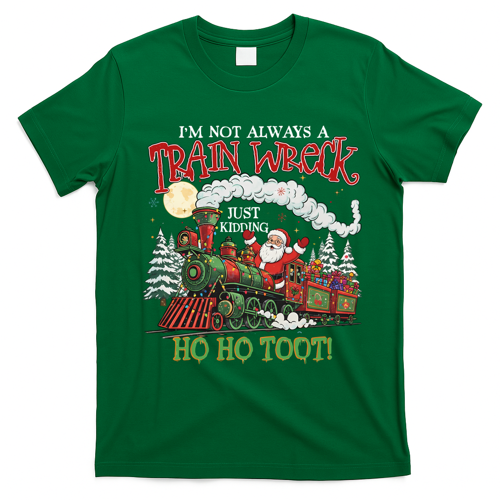Not Always A Train Wreck Christmas Funny Santa T-Shirt - Irish Green