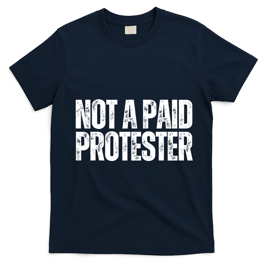 Not A Paid Protester T-Shirt - Navy Blue