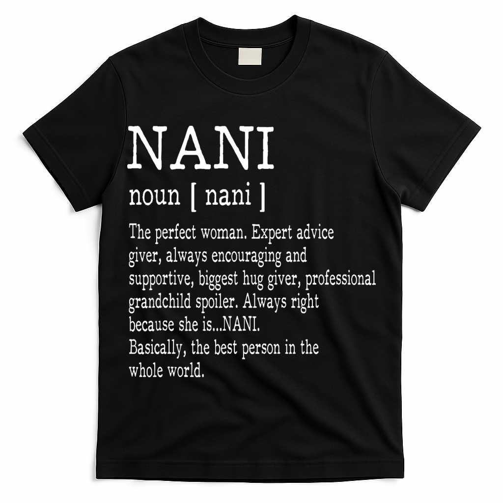 Nani Definition Grandma Mother Day Gifts Women T-Shirt