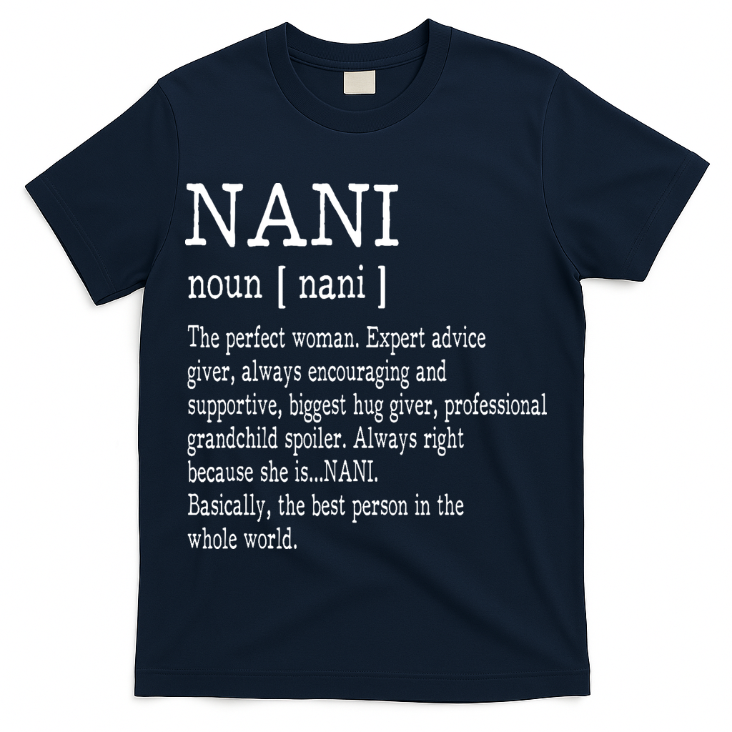 Nani Definition Grandma Mother Day Gifts Women T-Shirt