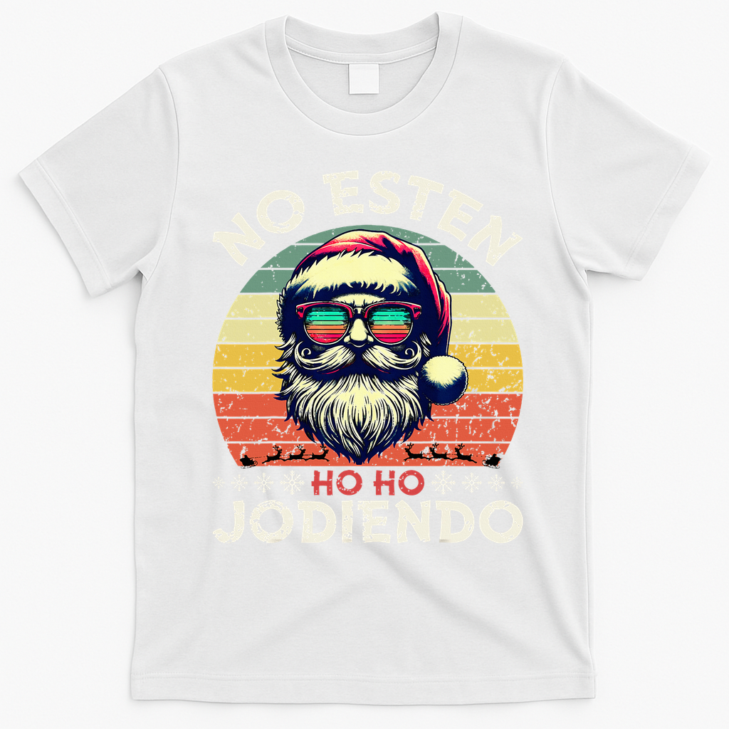 No Esten Ho Ho Jodiendo Santa Christmas T-Shirt - White